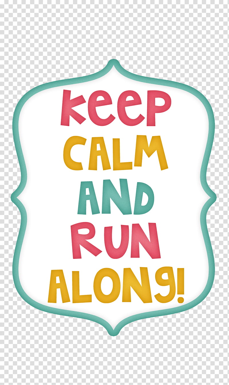 Ready Set Go Series Word Art, keep calm and run along signage transparent background PNG clipart
