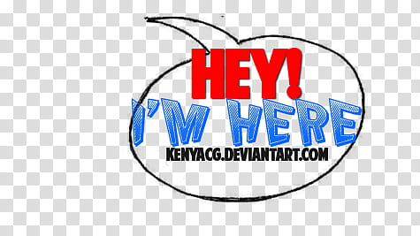 Hey! I'm here textoverlay transparent background PNG clipart