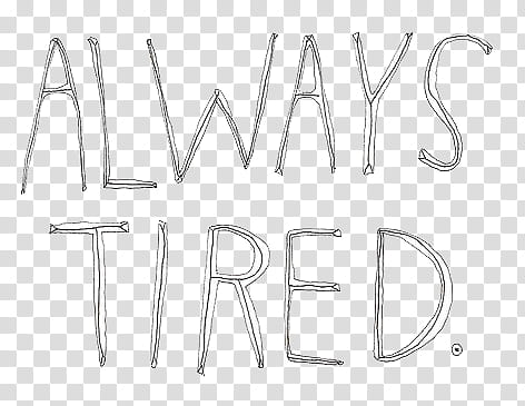 Overlays, always tired text transparent background PNG clipart