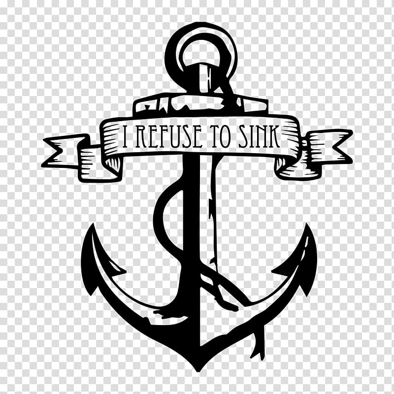 Anchor Anchor, I Refuse To Sink, Wall Decal, Waste, Sticker, Printing, Anchor Bolt, Text transparent background PNG clipart