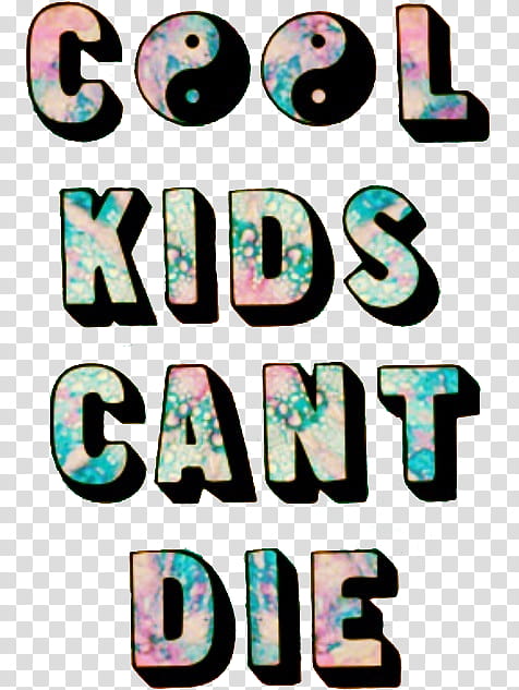 , cool kids cant die text transparent background PNG clipart