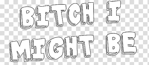 Overlays tipo , bitch i might be text overlay transparent background PNG clipart