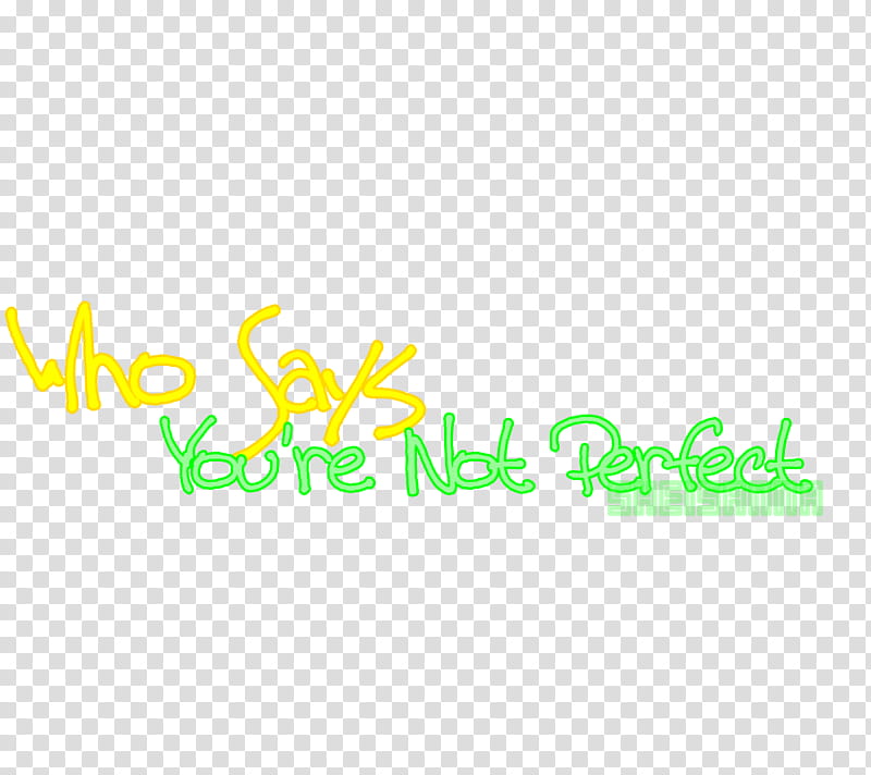 Texto Who Says You re Not Perfect transparent background PNG clipart