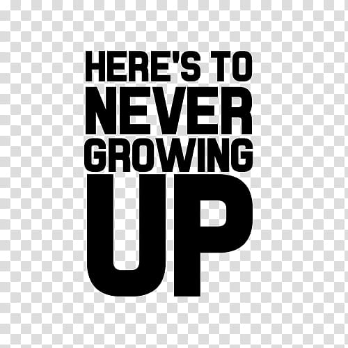 Text , here's to never growing up text transparent background PNG clipart