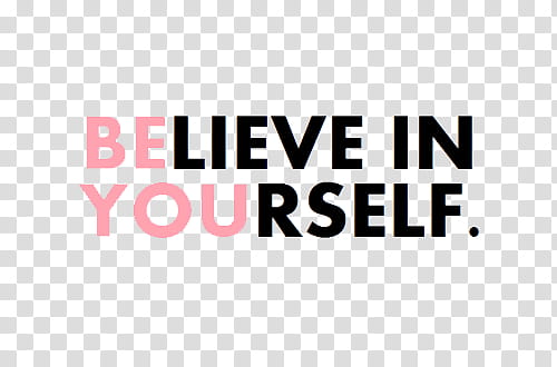 Text s, Believe in yourself. text transparent background PNG clipart