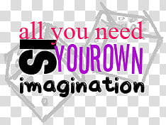 Super de recursos, all you need is your own imagination transparent background PNG clipart