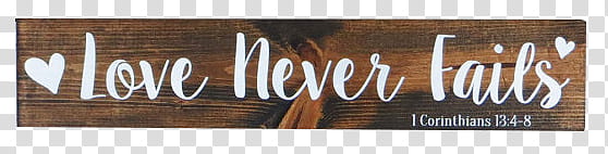 , Love Never Fails signage transparent background PNG clipart