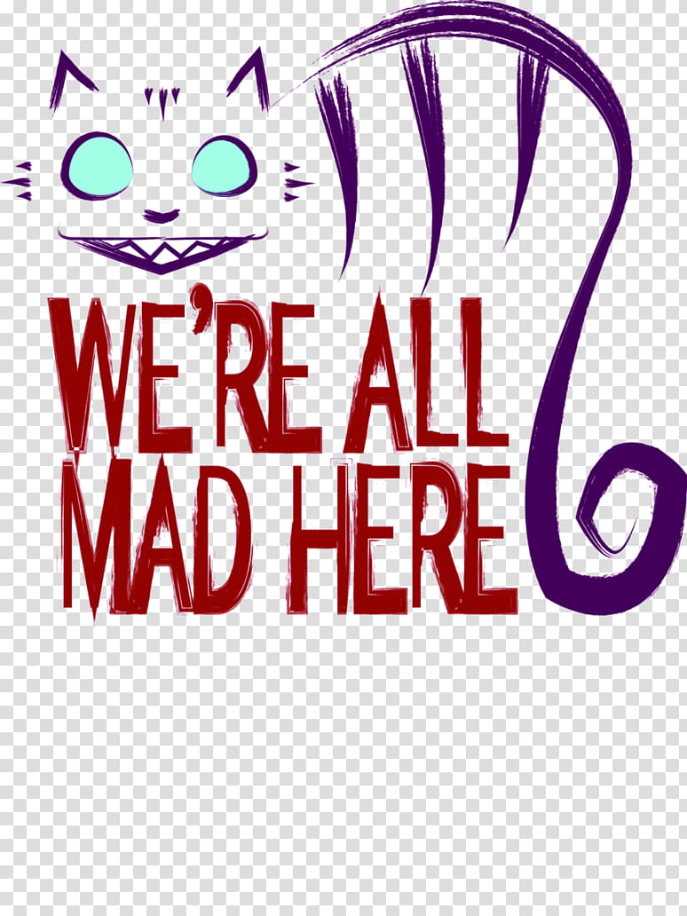 We&#;re All Mad Here transparent background PNG clipart