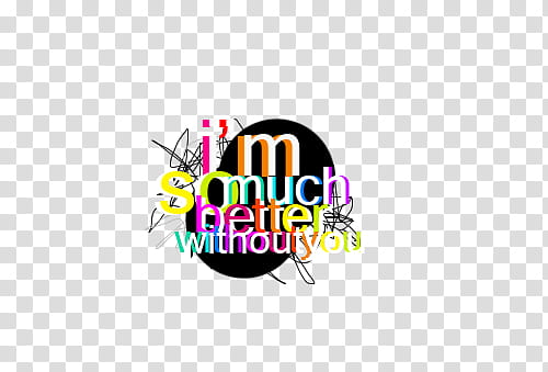 Super de recursos, i'm so much better without you text overlay transparent background PNG clipart