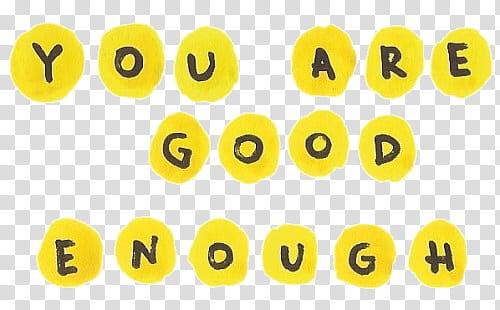 Yellow , you are good enough text transparent background PNG clipart