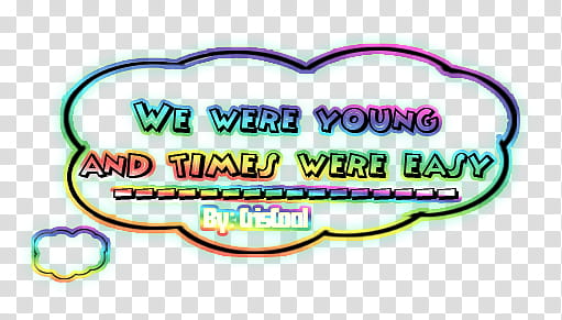 BeforetheStrom, we were young and times were easy text illustration transparent background PNG clipart