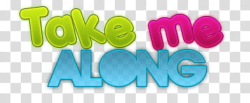 Beautiful Songs, take me along text transparent background PNG clipart