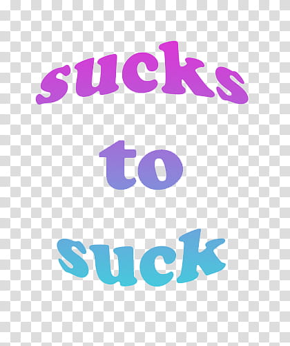 Overlays, sucks to suck text transparent background PNG clipart