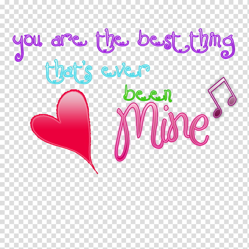 textos, you are the best thing that's ever been mine text overlay transparent background PNG clipart