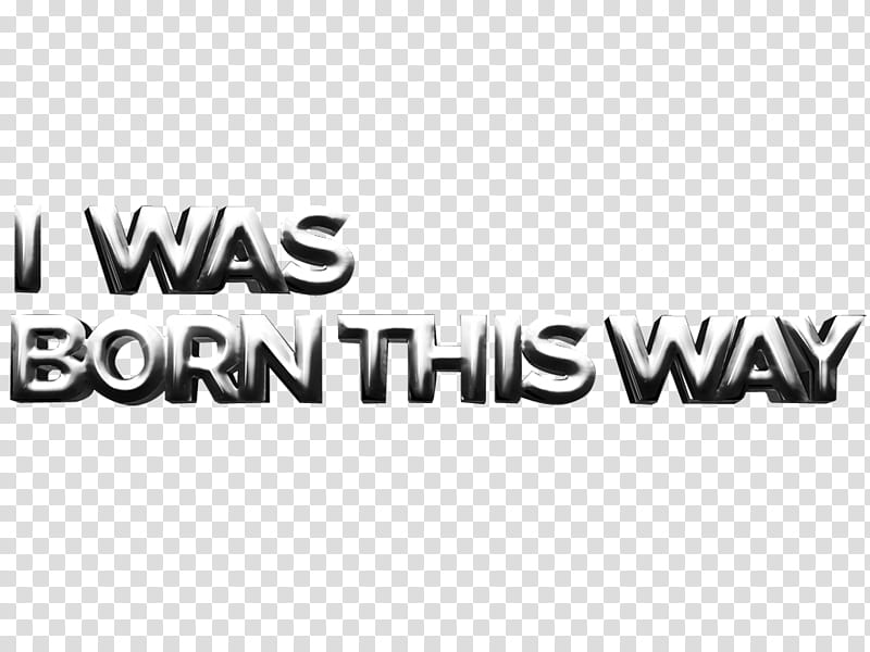 Text I Was Born This Way Lady Gaga, i was born this way text transparent background PNG clipart