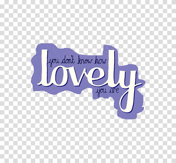 Word s, you don't know how lovely you are text transparent background PNG clipart